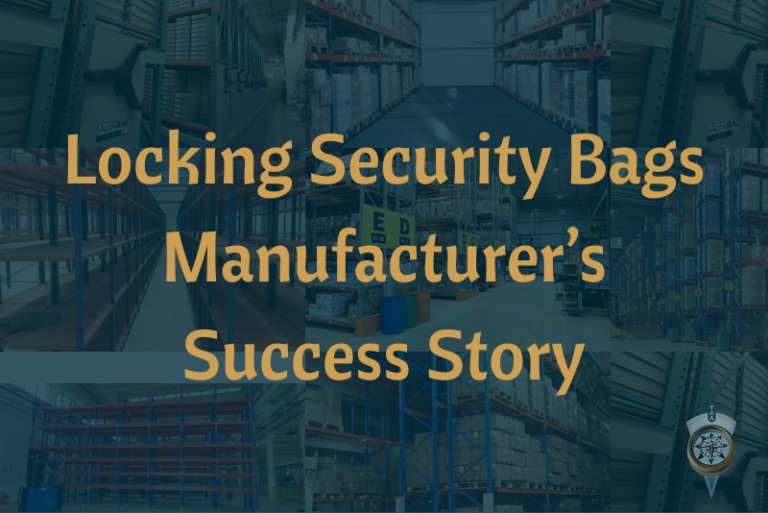 Locking Security Bags Manufacturer’s Success Story