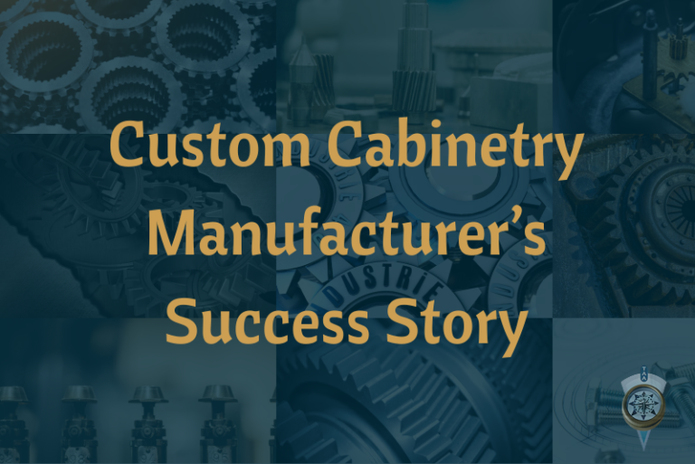 Custom Cabinetry Manufacturer’s Success Story