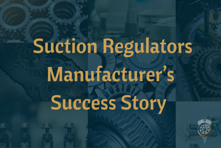 Suction Regulators Manufacturer’s Success Story