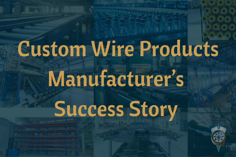 How MATAAC Impacted Custom Wire Products Manufacturer Growth